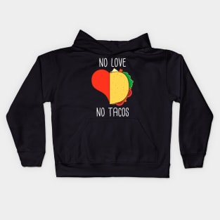 No love no tacos funny tacos lover gift Kids Hoodie